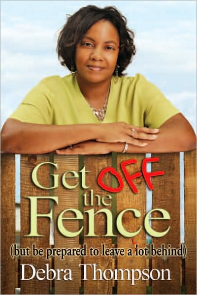 Get Off The Fence: But Be Prepared To Leave A Lot Behind