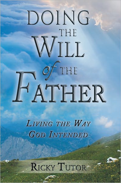 Doing the Will of the Father: Living the Way God Intended