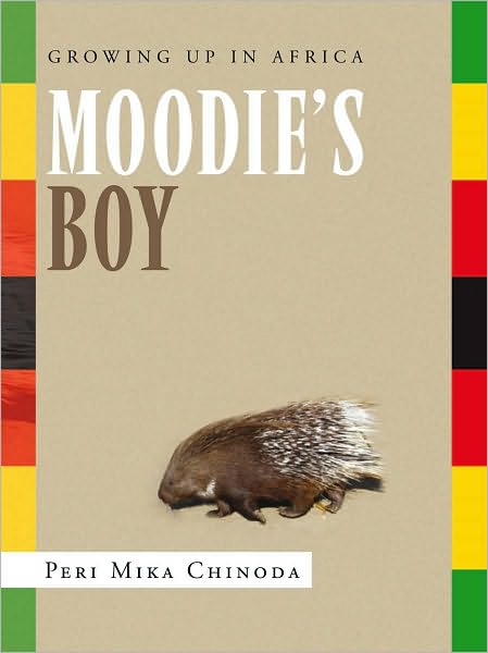 Moodie's Boy: Growing Up in Africa