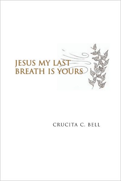JESUS MY LAST BREATH IS YOURS