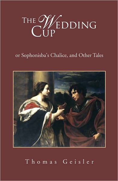 The Wedding Cup: or Sophonisba's Chalice, and Other Tales