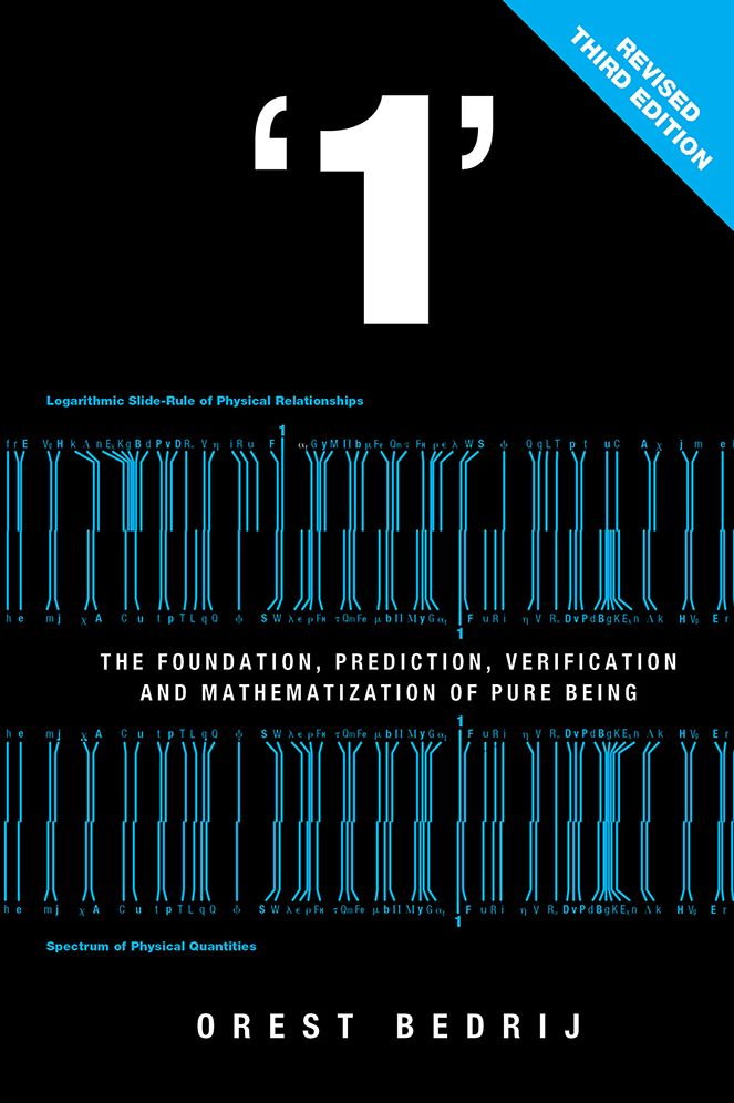 '1': The Foundation, Prediction, Verification, and Mathematization of Pure Being
