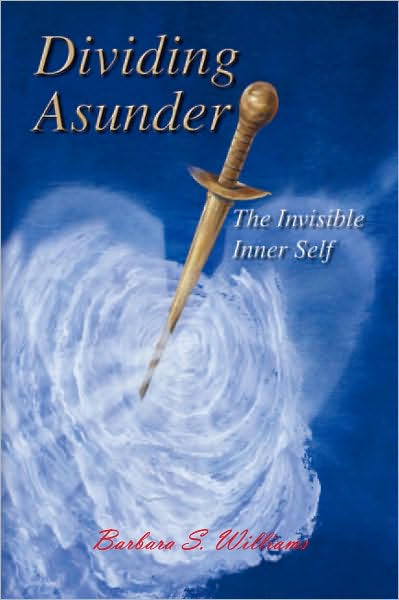 Dividing Asunder: The Invisible Inner Self