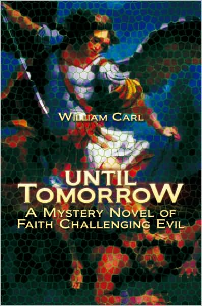 Until Tomorrow: A Mystery Novel of Faith Challenging Evil