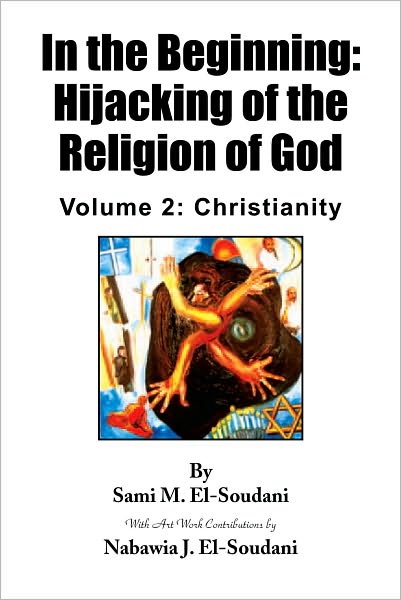 In the Beginning: Hijacking of the Religion of God: Volume 2: Christianity