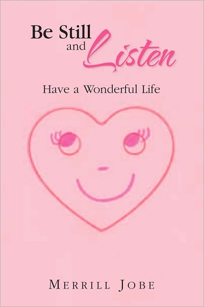 Be Still and Listen: Have a Wonderful Life