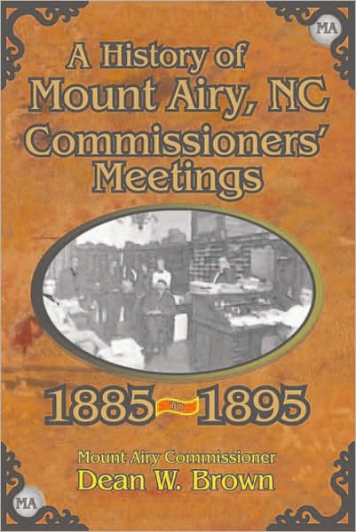 A History of the Mount Airy, N. C. Commissioners' Meetings 1885-1895