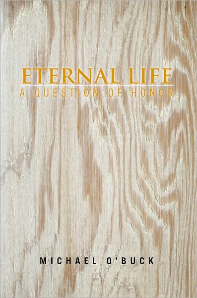Eternal Life: A Question of Honor