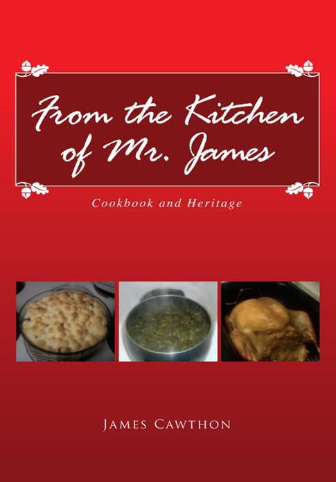 From the Kitchen of Mr. James: Cookbook and Heritage