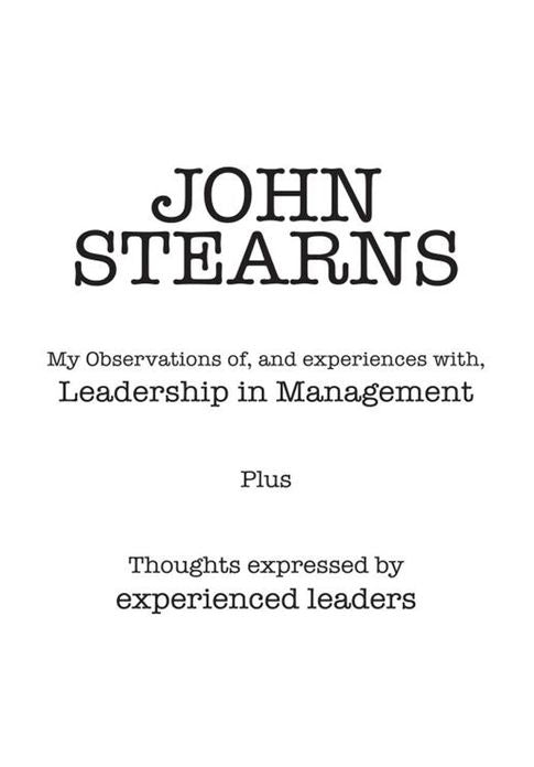 My Observations Of, And Experiences With Leadership In Management