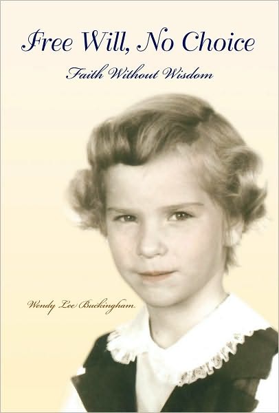 Free Will, No Choice: Faith Without Wisdom