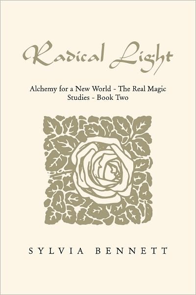 RADICAL LIGHT: Alchemy for a New World-The Real Magic Studies Book Two