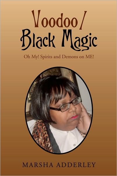 Voodoo / Black Magic: Oh! My Spirit and Demons On Me!