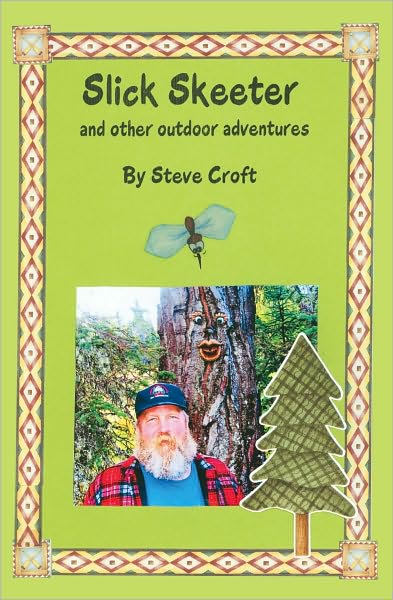 Slick Skeeter And Other Outdoor Adventures