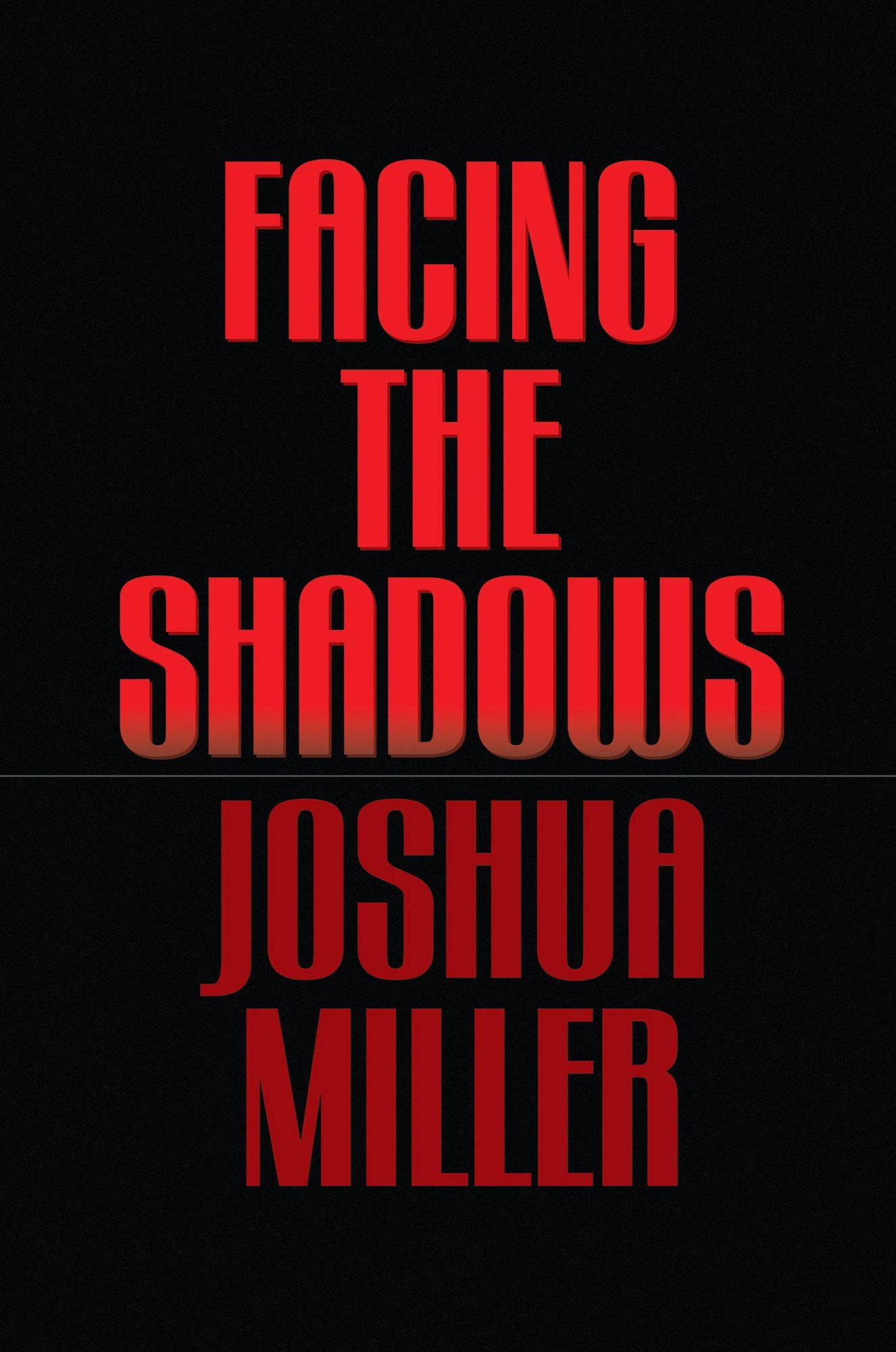 Facing the Shadows