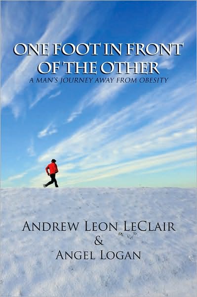 One Foot in Front of the Other: A Man's Journey Away from Obesity