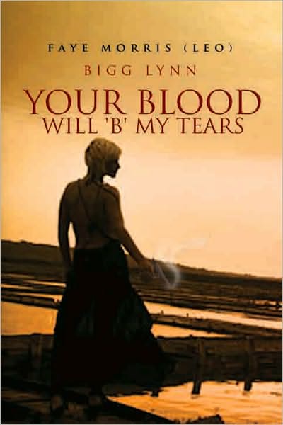 Your Blood will 'B' my Tears: Bigg Lynn