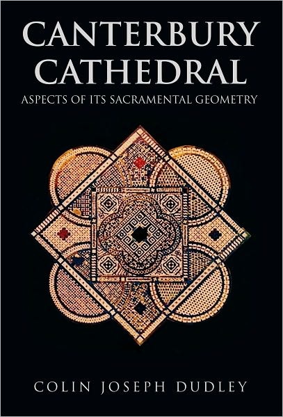 Canterbury Cathedral: Aspects of Its Sacramental Geometry