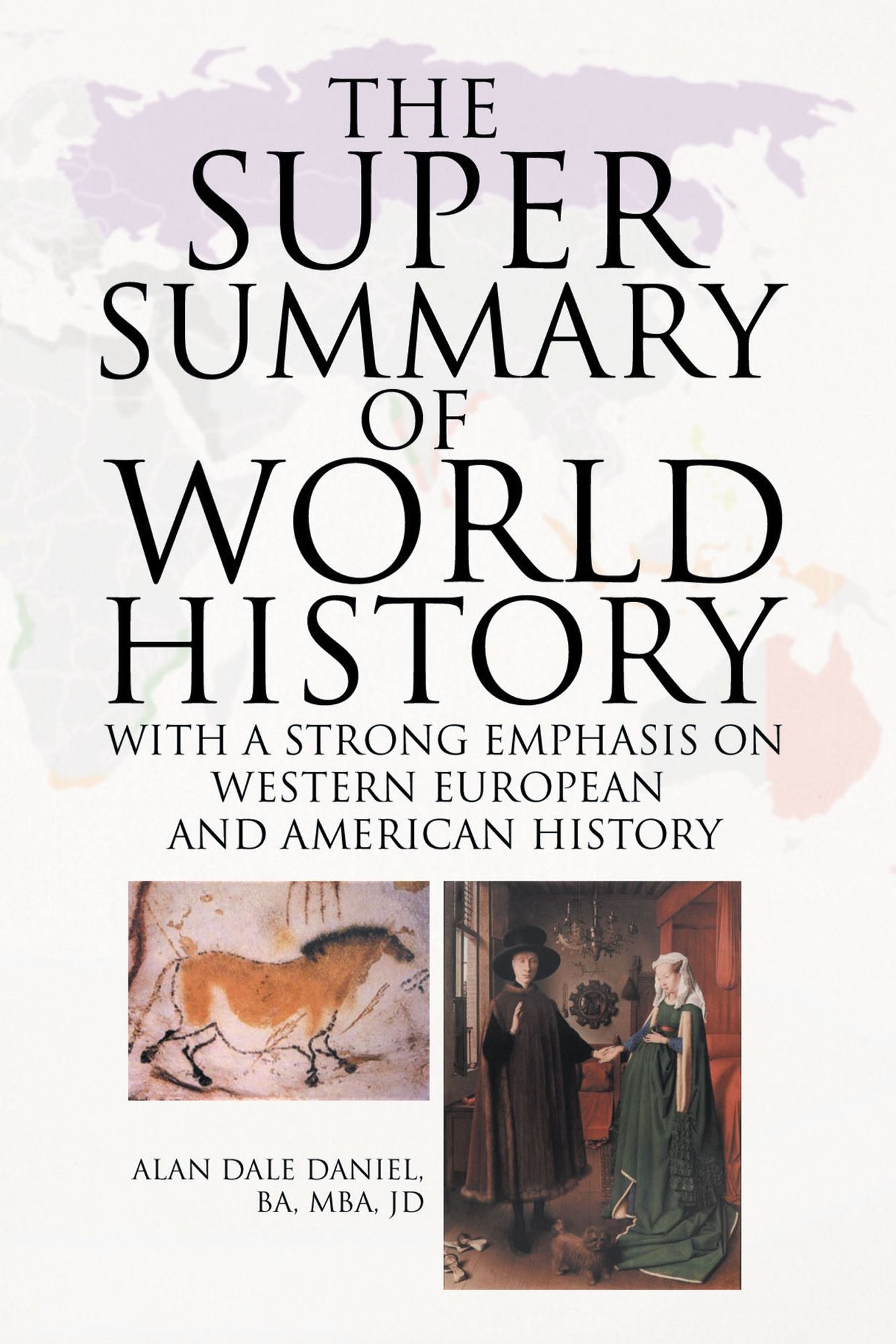The Super Summary of World History Revised: With A Strong Emphasis On Western European And American History