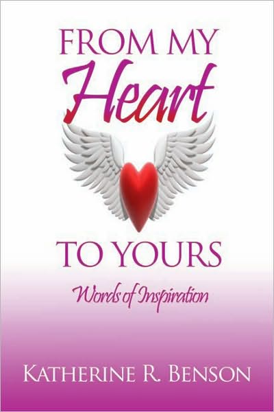 FROM MY HEART TO YOURS: Words of Inspiration