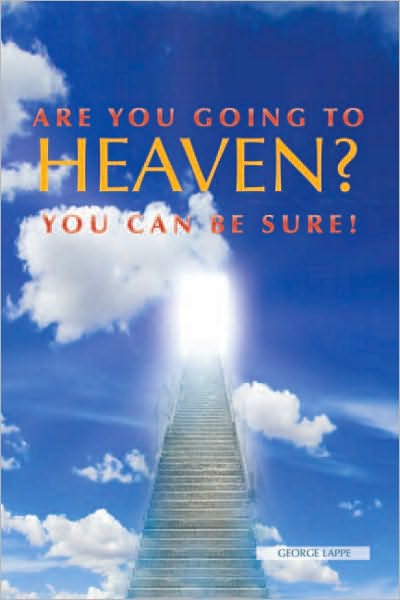 Are You Going to Heaven?: You Can Be Sure!