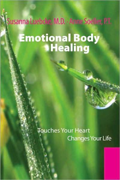 Emotional Body Healing: Touches Your heart Changes Your Life