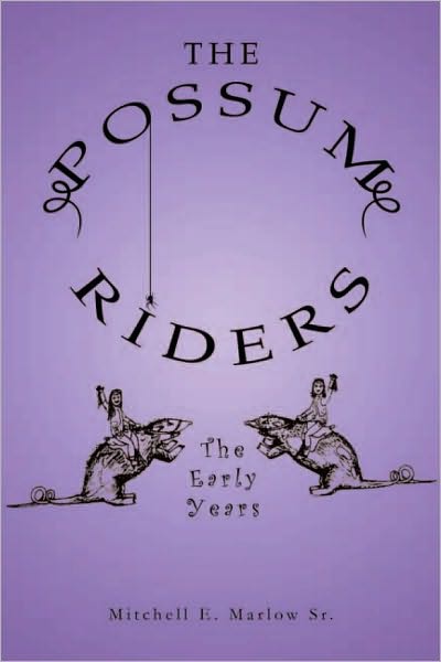 The Possum Riders: The Early Years