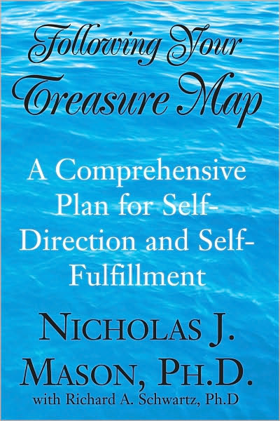Following Your Treasure Map: A Comprehensive Plan for Self-Direction and Self Fulfillment