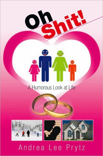 Oh Shit!: A Humorous Look at Life