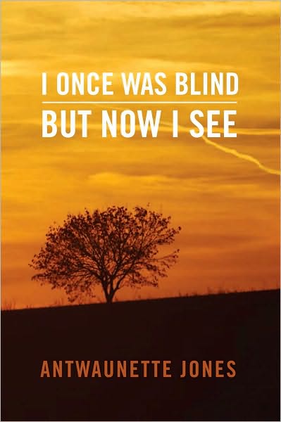 I Once Was Blind But Now I See