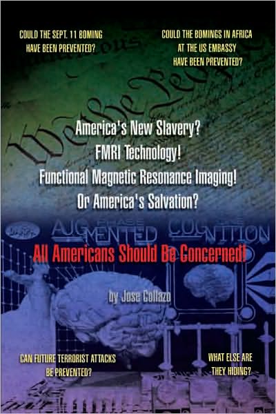 America's New Slavery? FMRI Technology! Functional Magnetic Resonance Imaging! Or America's Salvation? All Americans Should Be Concerned!