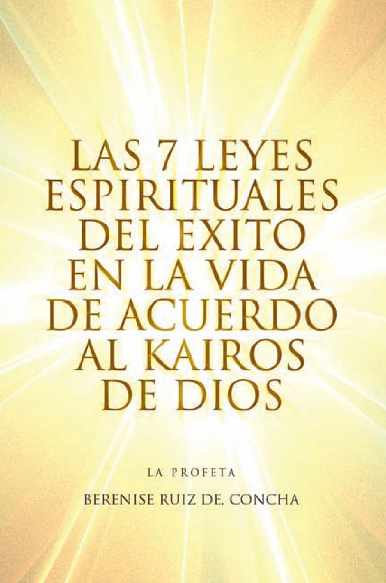 Las 7 Leyes Espirituales del Exito en la Vida de Acuerdo al Kairos de Dios