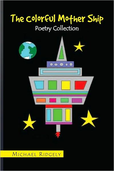 The Colorful Mother Ship: Poetry Collection