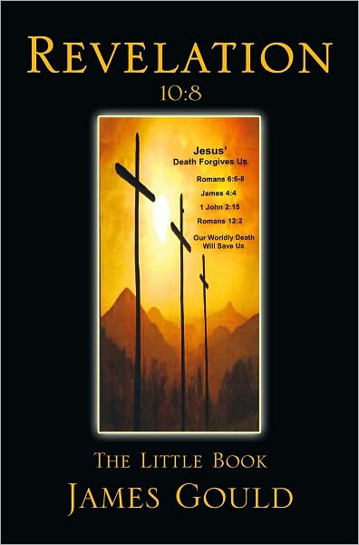 Revelation 10:8 The Little Book: Jesus' Death Forgives Us Our Worldly Death Will Save Us