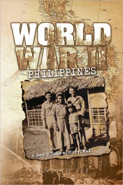 WORLD WAR II PHILIPPINES: A Boy's Tale of Survival