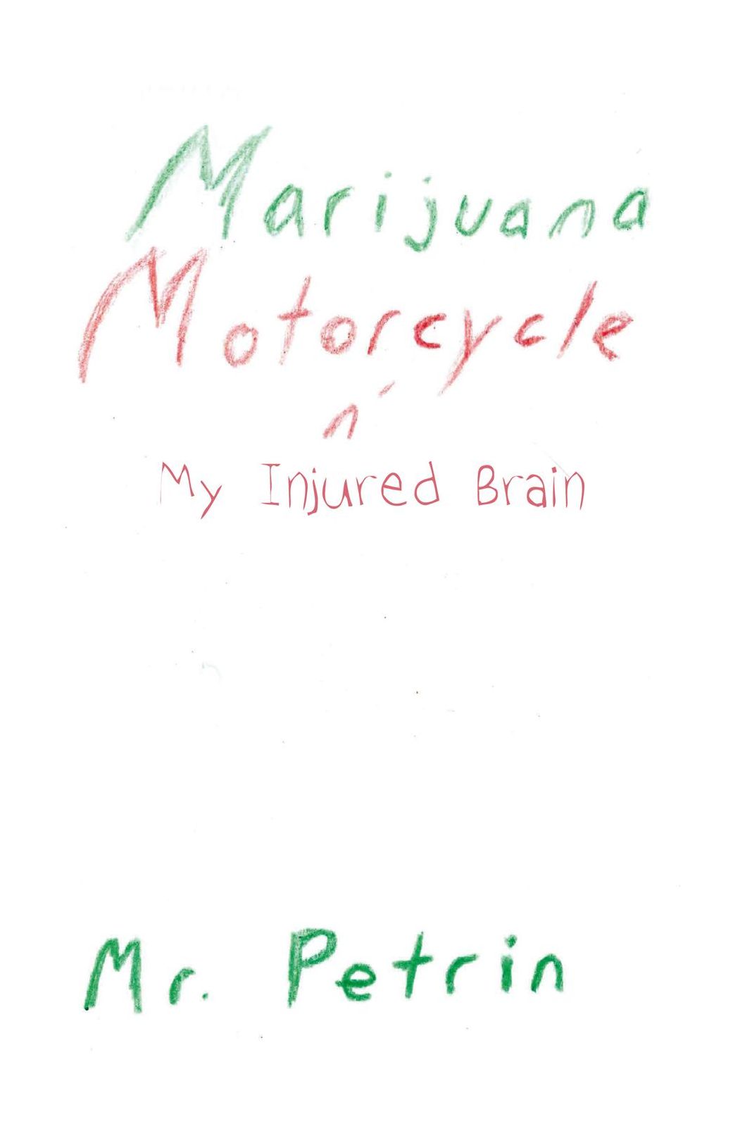 Marijuana Motorcycle n' My injured brain