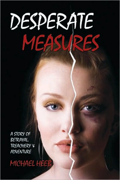 DESPERATE MEASURES: A Story of Betrayal, Treachery, and Adventure