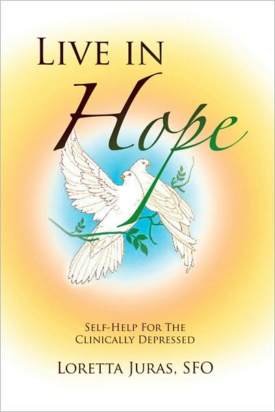 Live in Hope: FIRST AID FOR THE CLINICALLY DEPRESSED
