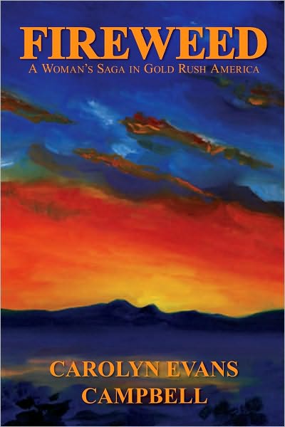 Fireweed: A Woman's Saga in Gold Rush America