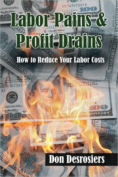 Labor Pains & Profit Drains: How to Reduce Your Labor Costs