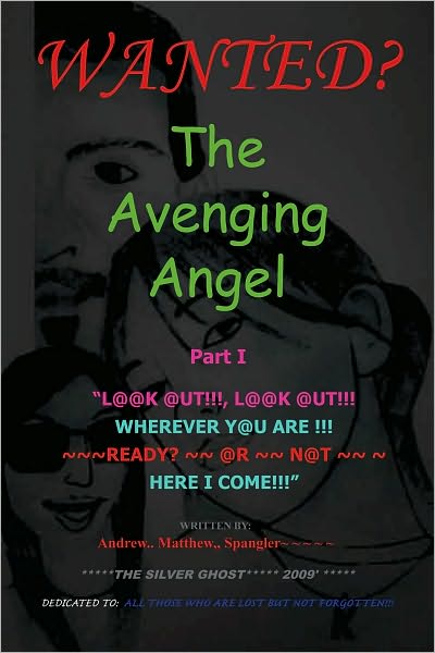 The Avenging Angel Part I: Look Out!Look Out!WHEREVER YOU ARE!READY OR NOT HERE I COME