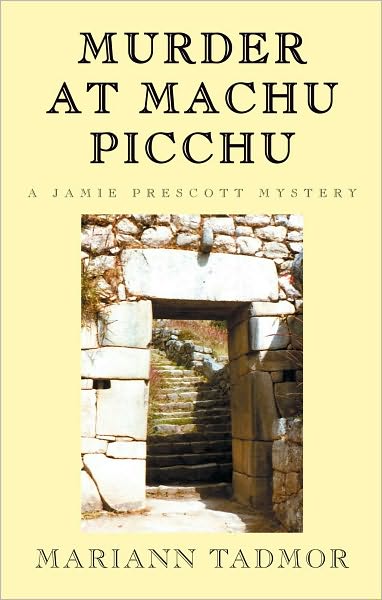 Murder at Machu Picchu: A Jamie Prescott Mystery