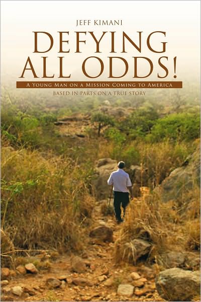 Defying All Odds!: A Young Man on a Mission Coming to America