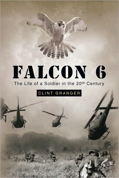 Falcon 6: The Life of a Soldier in the 20th Century