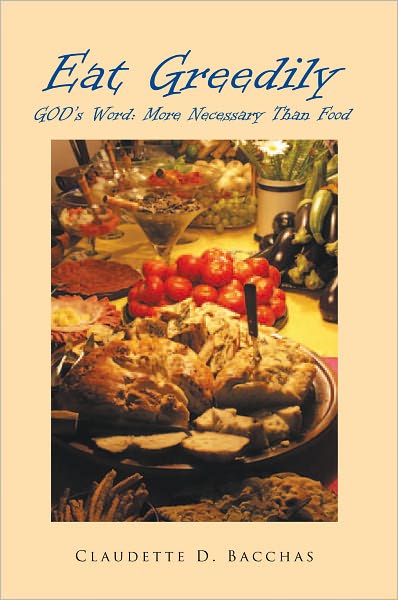 EAT GREEDILY: GOD's Word: More Necessary Than Food