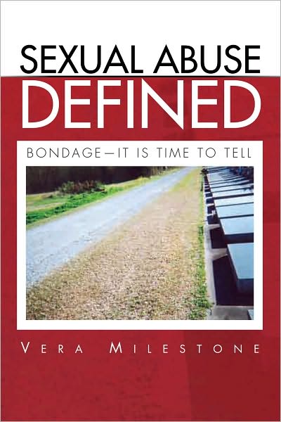 Sexual Abuse Defined: Bondage - It Is Time to Tell