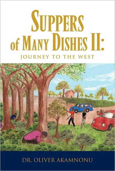 Suppers of Many Dishes II: MY ODYSSEY TO THE WEST AND BEYOND: MY ODYSSEY TO THE WEST AND BEYOND