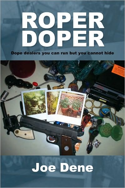 Roper Doper: Dope dealers you can run but you cannot hide