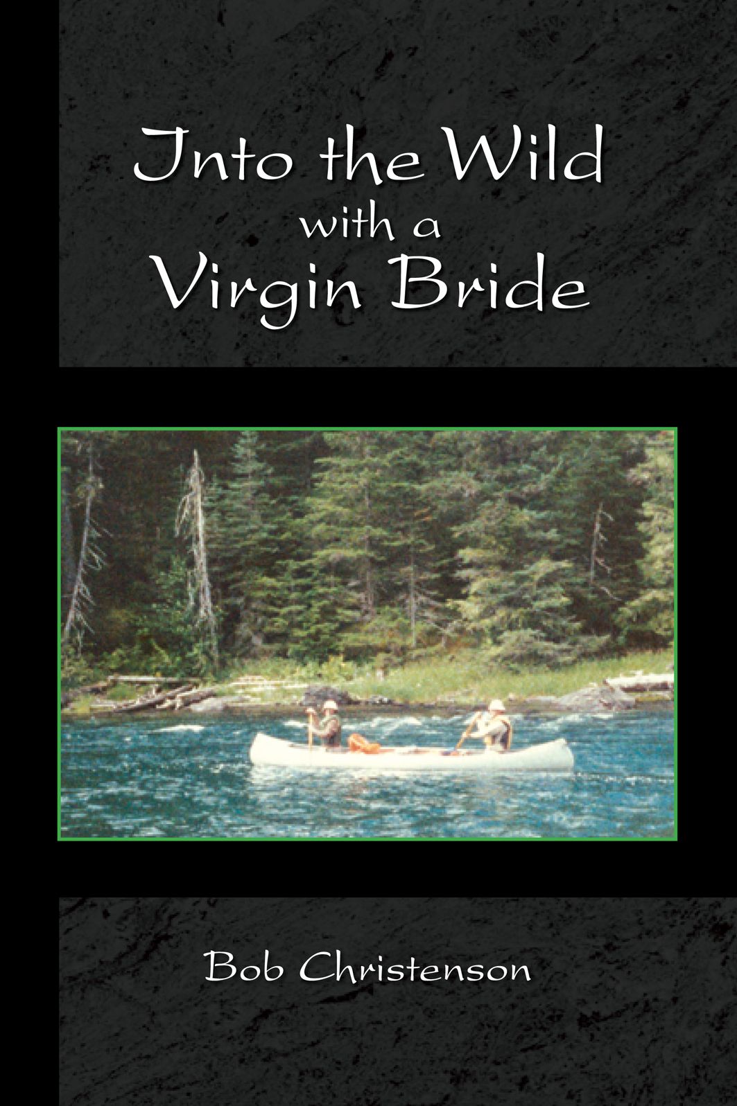 INTO THE WILD WITH A VIRGIN BRIDE
