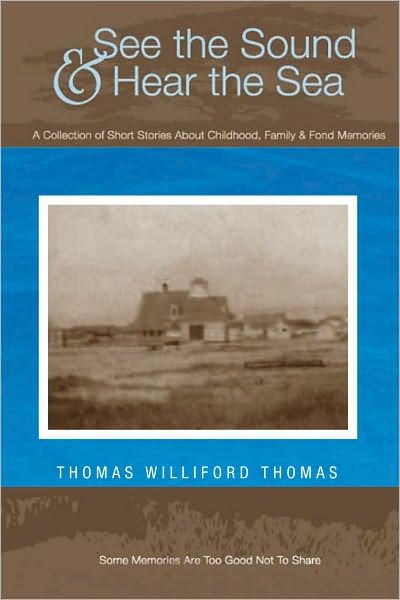 . . . See the Sound and Hear the Sea: A collection of short stories about his family, childhood, etc.